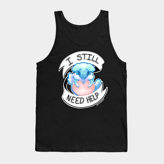 I still need help Tank Top by AllKindsOfYES